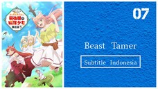 Beast Tamer |Eps.07 (Subtitle Indonesia)720p