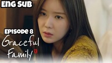 EPISODE 8: GRACEFUL FAMILY ENG SUB