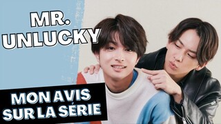 Mr. Unlucky Has No Choice but to Kiss! : Mon avis sur la série BL