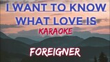I WANT TO KNOW WHAT LOVE IS - FOREIGNER (KARAOKE VERSION)