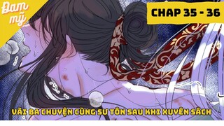 CHAP 35 - 36 | Vài Ba Câu Chuyện Cùng Sư Tôn Sau Khi Xuyên Sách  | Review Đam Mỹ