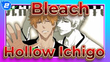 [Bleach] Kau sangat lemah untuk bertarung dengan ransum--- Hollow Ichigo_2