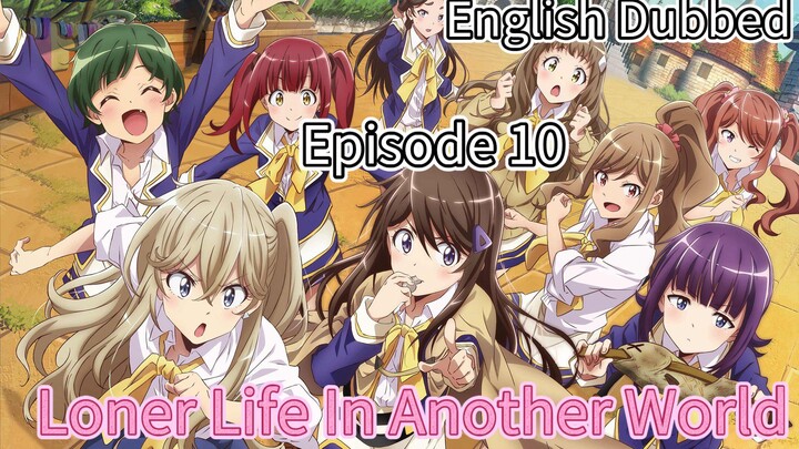 Loner Life In Another World Episode 10 (Dub) eng