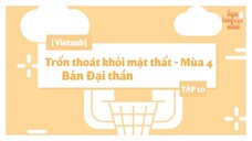 [Vietsub] Trốn Thoát Khỏi Mật Thất - Bản Đại Thần - Mùa 4 - Tập 10