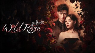 🇨🇳 EP. 13 | Wild Rose (2025) [Eng]