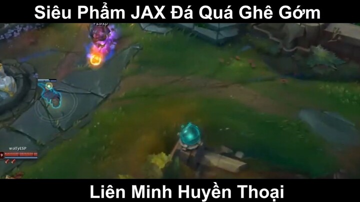 Siêu Phẩm JAX Đá Quá Ghê Gớm