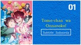 Tomo-chan wa Onnanoko! |Eps.01 (SUB INDO)720p