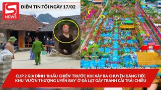 Clip 'khấu chiến' trước khi xảyra chuyện đáng tiếc ở TN; 'Vườn Thượng Uyển Bay' ở ĐàLạt gây tranhcãi