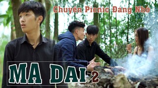 Chuyến Picnic Đáng Nhớ | Phần 2 | MA DAI | Phim Ma Hài Hước Gãy Media