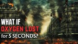 What If We Lost Oxygen for 5 Seconds ?