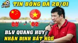 Nhận Định Sớm Đại Chiến ĐTVN Vs Trung Quốc 1/2, BLV Quang Huy Chốt 1 Câu Xanh Rờn...NHM Ngã Ngửa