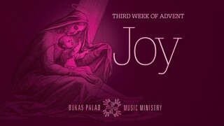 Third Week of Advent: Joy.