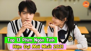 🔥 Tổng Hợp 13 Phim Ngôn Tình Hiện Đại Mới Hay Nhất Lên Sóng 2021 | Mọt Hoa Ngữ