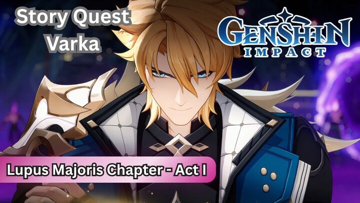 Story Quest: Lupus Majoris Chapter (Varka) - Act I | Genshin Impact Story