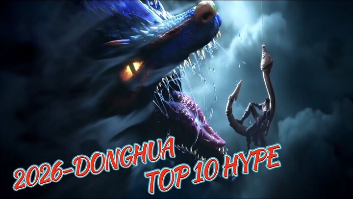 Top 10 Most Anticipated Donghua of 2026 (Chinese Animation)