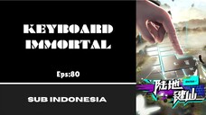 [KEYBOARD IMMORTAL] Eps:80