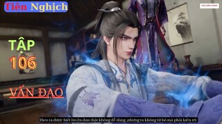 Tiên Nghịch Tập 106 Vietsub Thuyết Minh 1080P|Renegade Immortal EP106| HHTQ Thắng channel