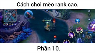 Cách chơi mèo rank cao p10