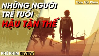 Review Hub: Phim Tận Thế, Tóm Tắt Phim Những Người Trẻ Tuổi, Hậu Tận Thế Con Người Sinh Sống Ra Sao