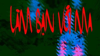 TẬP 613. LÀM BẠN VỚI MA