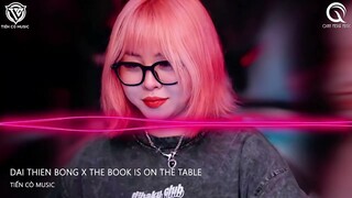 ĐẠI THIÊN BỒNG Ft  THE BOOK IS ON THE TABLE - TNT MUZIK REMIX || NHẠC HOA REMIX 2022