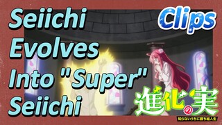 [The Fruit of Evolution]lips |  Seiichi Evolves Into "Super" Seiichi