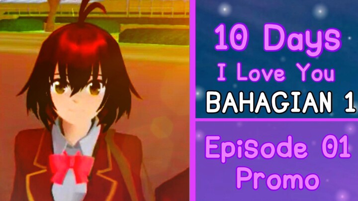 10 Days I Love You Episode 01| Bahagian 1 | Official Promo & Trailer | Drama Sakura School Simulator