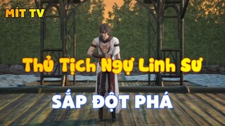 Thủ Tịch Ngự Linh Sư_Sắp đột phá