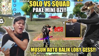 SOLO SQUAD PAKE MINI UZI, BIKIN KALIAN BALIK LOBY!!