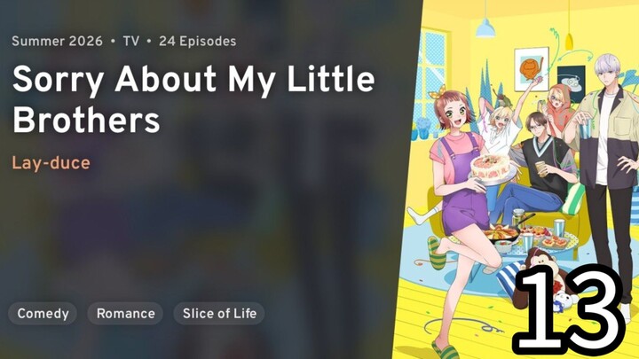 S1 EPISODE 13 S o r r y A b o u t M y L i t t l e B r o t h e r s