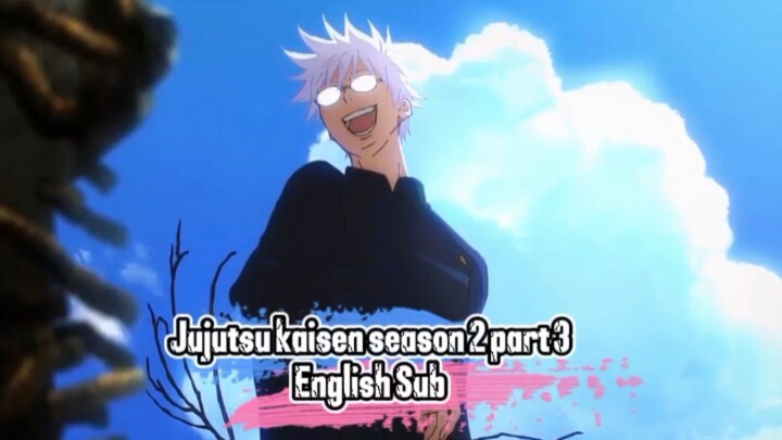 Jujutsu Kaisen Season 2 part 3 English Sub Tittle