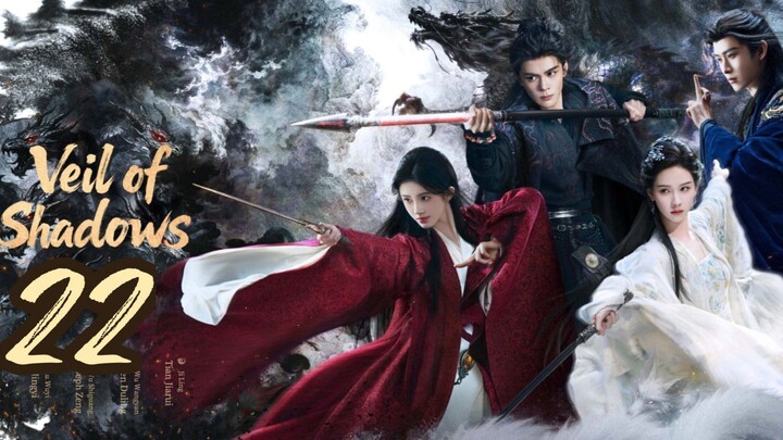 𝐕𝐞𝐢𝐥 𝐎𝐟 𝐒𝐡𝐚𝐝𝐨𝐰𝐬 - 𝐄𝐩𝐢𝐬𝐨𝐝𝐞 - 22 [𝐄𝐧𝐠 𝐒𝐮𝐛]