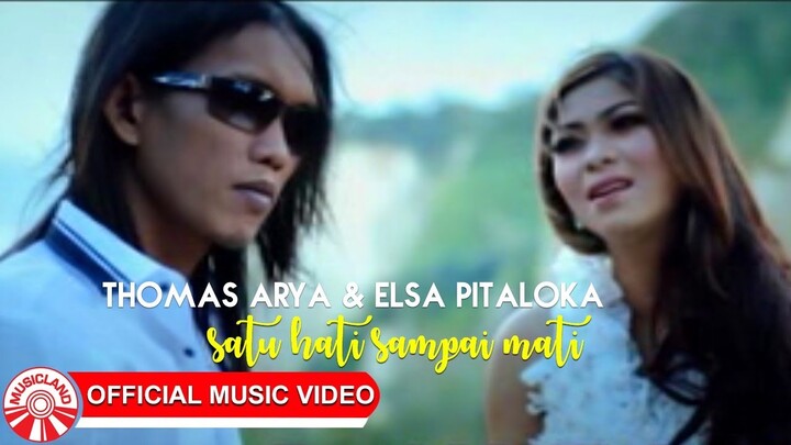 Thomas Arya & Elsa Pitaloka - Satu Hati Sampai Mati [Official Music Video HD]