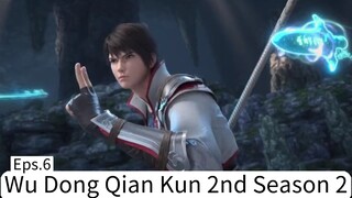 Wu Dong Qian Kun 2nd Season 2 Eps. 6