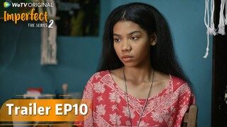 WeTV Original Imperfect The Series 2 | Trailer EP10 Adit Ngejauhin Maria, Kenapa Ya?