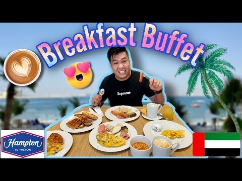 BREAKFAST BUFFET at Hampton by Hilton Marjan Island, Ras Al Khaimah, UAE🇦🇪