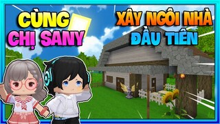 SINH TỒN CÙNG CHỊ #2: NGÁO CÙNG VỚI SANY XÂY NGÔI NHÀ NHỎ ĐẦU TIÊN TRONG MINI WORLD