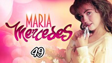 EP.49.1 | MARIA MERCEDES | TAGALOG DUB