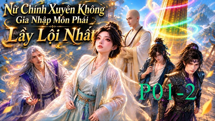 Nữ Chính Xuyên Không Gia Nhập Môn Phái Lầy Lội Nhất | P01-2