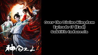 Over the Divine Kingdom Episode 17 (End) Subtitle Indonesia