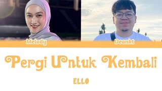 Ello - Pergi Untuk Kembali | Cover by Deankt dan Melody (Ai Cover)