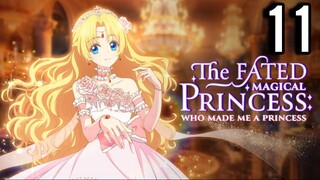 The Fated Magical Princess: Who Made Me a Princess Episode 11