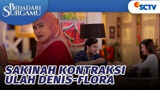 Sakinah Kontraksi! Penyebabnya Denis & Flora | Bidadari Surgamu Episode 289