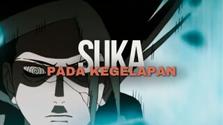 SUKA PADA KEGELAPAN
