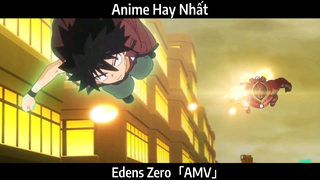 Edens Zero「AMV」Hay Nhất