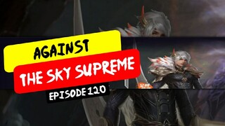 Against the Sky Supreme episode 120 Sub Indonesia