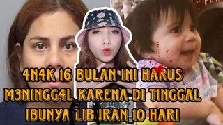 miris banget anak 16 bulan ini meninggoy karena ditinggal ibunya liburan