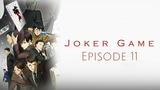Joker Game Episode 11 [SUB INDO]