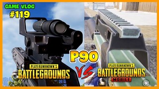 GVlog 119 | P90 PUBG PC vs P90 PUBG MOBILE | ĐỈNH CAO vs ĐÁY VỰC ! Nam Art