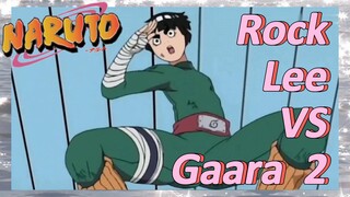 Rock Lee VS Gaara 2